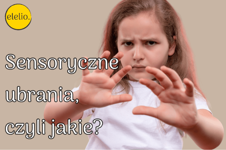 sensoryczne ubrania, czyli jakie - elelio.com
